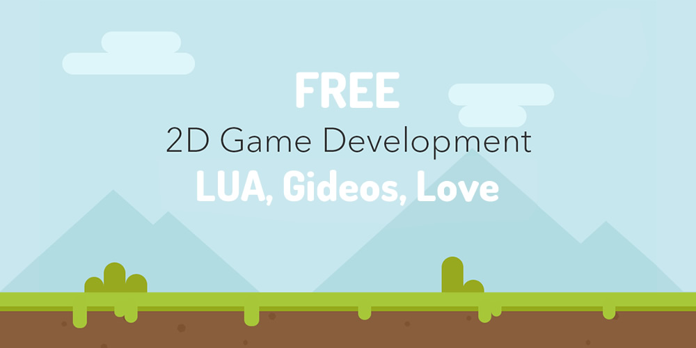 2d Oyun Geliştiricileri için LUA, Gideros, Love